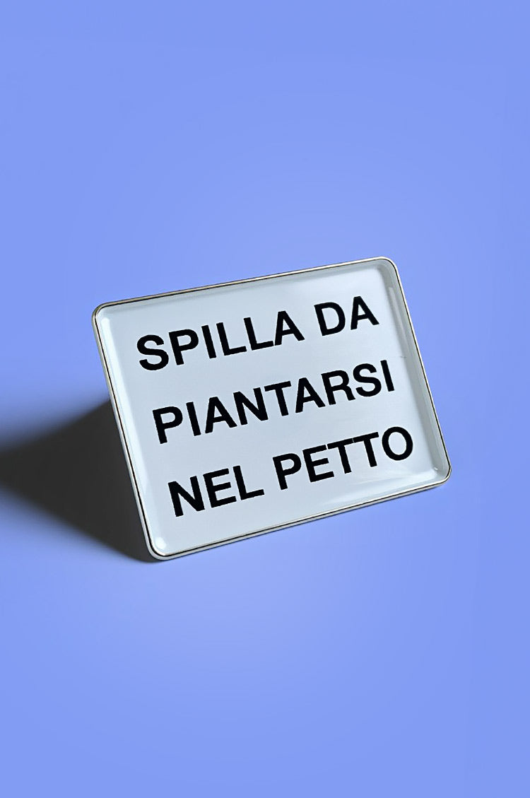 SPILLA DA PIANTARSI NEL PETTO