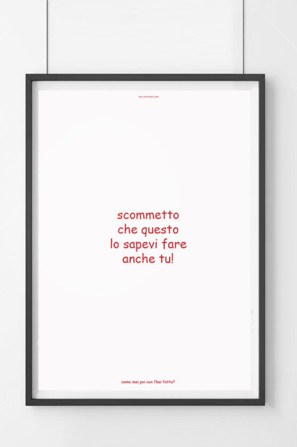 Scommetto che questo lo sapevi fare anche tu! — Poster